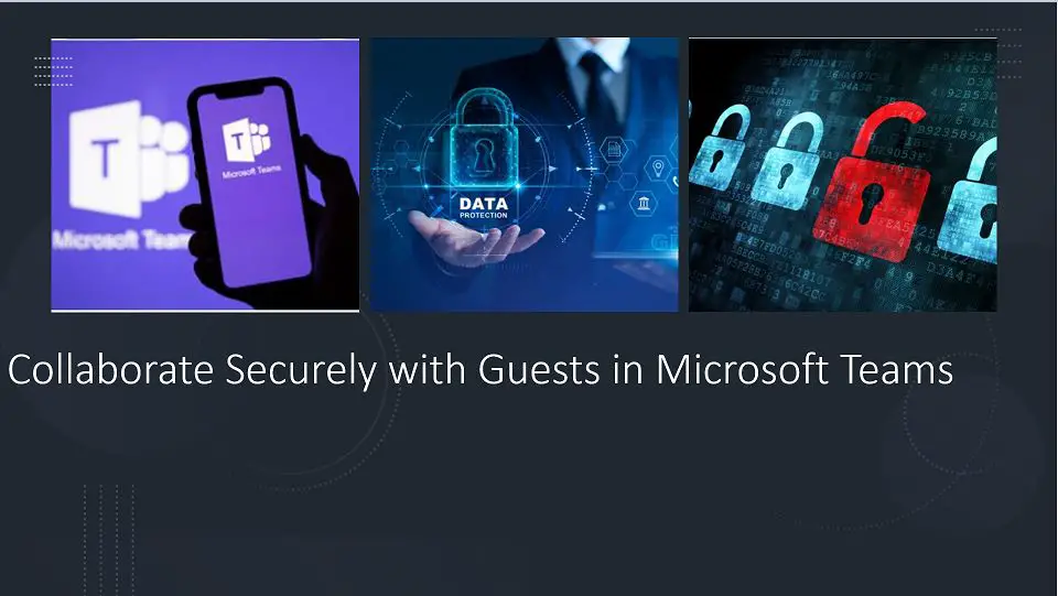 Collaborate securely with guests in a Team