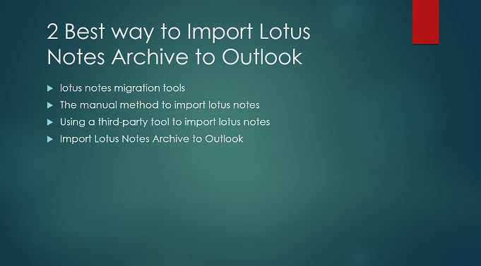2 Best way to Import Lotus Notes Archive to Outlook